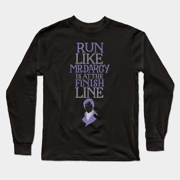 Run Like Mr. Darcy is at the Finish Long Sleeve T-Shirt by polliadesign